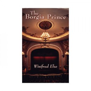 Winifred Elze - The Borgia Prince