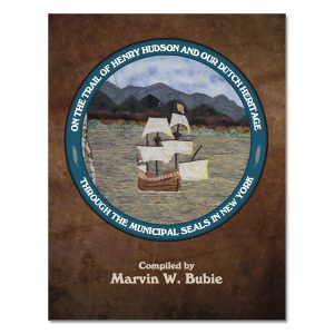 Marvin W. Bubie - On the Trail of Henry Hudson and our Dutch Heritage