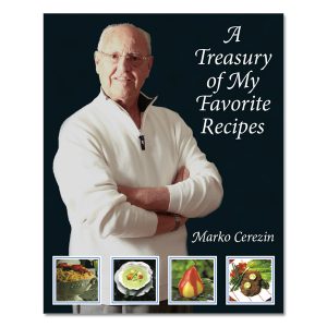Marko Cerezin - A Treasury of My Favorite Recipes