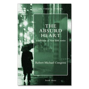 Robert Michael Congemi - The Absurd Heart
