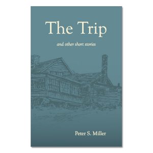 Peter S. Miller - The Trip and other short stories