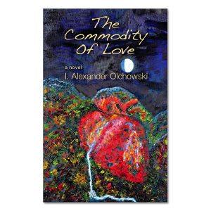 I. Alexander Olchowski - The Commodity Of Love