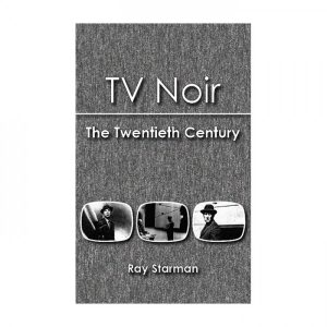 Ray Starman - TV Noir: The Twentieth Century